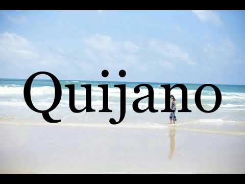 How To Pronounce Quijano🌈🌈🌈🌈🌈🌈Pronunciation Of Quijano