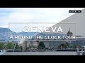 Geneva - A round clock tour - LUXE.TV