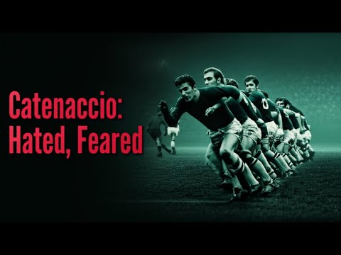 The "Catenaccio": The Defensive System That Was Hated and Feared