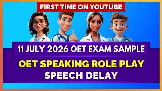 OET SPEAKING ROLEPLAY (11 JULY 2026 EXAM SAMPLE) - SPEECH DELAY | MIHIRAA
