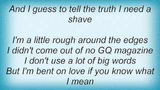 Travis Tritt - Rough Around The Edges Lyrics