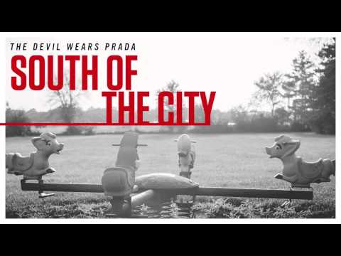 The Devil Wears Prada - South Of The City (Audio)