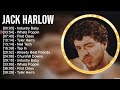 J A C K H A R L O W Full Album 2023 Top 10 Best Songs Greatest Hits