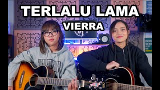Download lagu TERLALU LAMA - VIERRA (Cover by DwiTanty) mp3