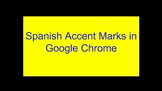 Spanish Accent Marks in Chrome (Chromebook)