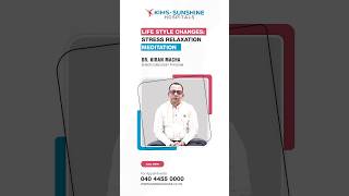 Dr Kiran Macha | Life Style Changes Stress Relaxation - Meditation