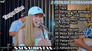 Download lagu TIARA (KRIS) - SALSA BINTAN FEAT 3PEMUDA BERBAHAYA FULL ALBUM COVER TERBARU TERPOPULER mp3