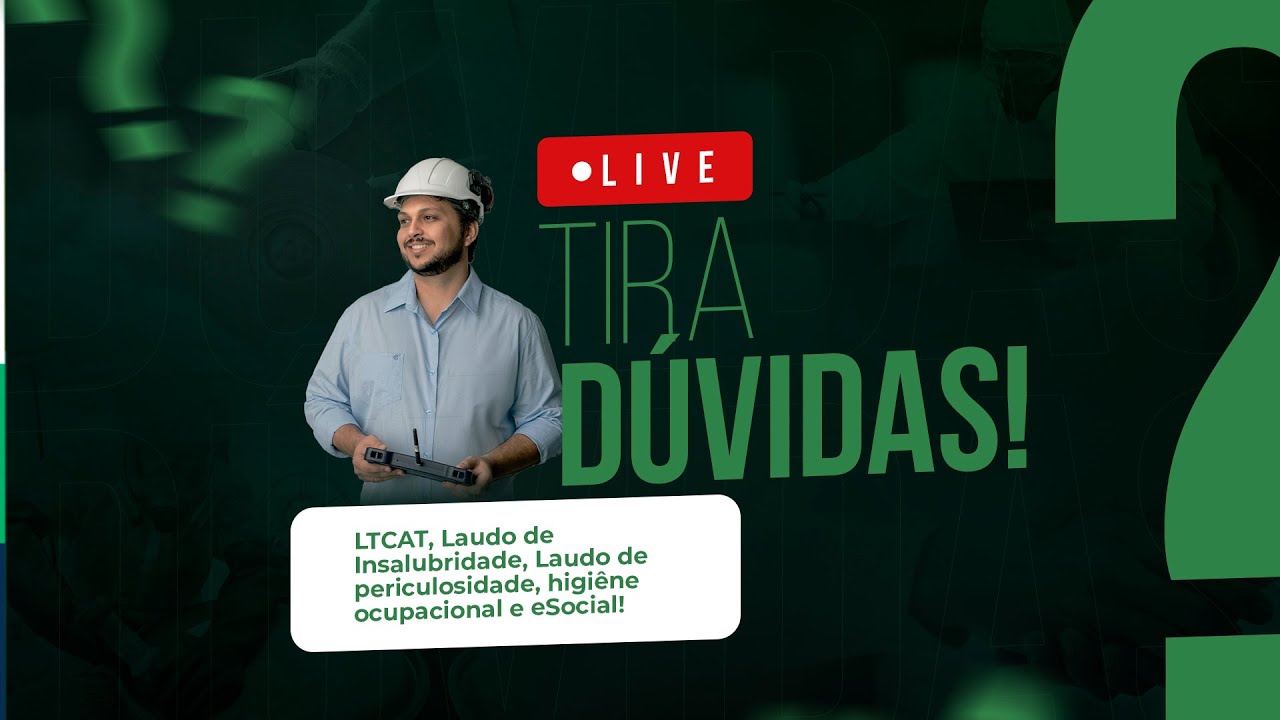 Live Tira Dúvidas sobre LTCAT, LIP, eSocial e Higiene Ocupacional - 03/03/2025
