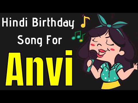 Anvi Happy Birthday Song | Happy Birthday Anvi Song Hindi | Birthday Song for Anvi