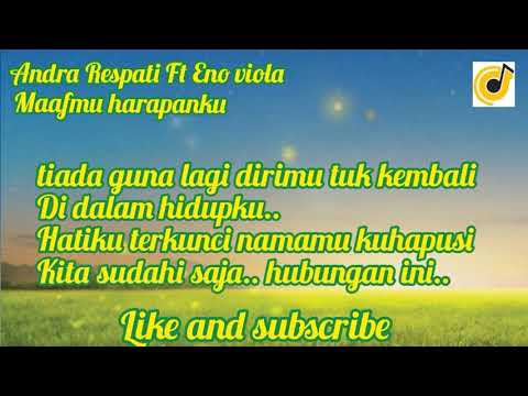 Andra Respati Ft Eno Viola - Maafmu harapanku ( Lirik )