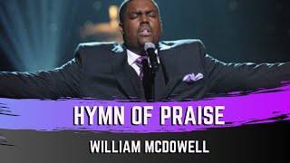 Hymn of Praise - William McDowell feat. Julia McMillian &amp; Daniel Johnson