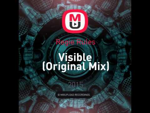 Mixupload Presents: Regie Rules - Visible (Original Mix) Deep House