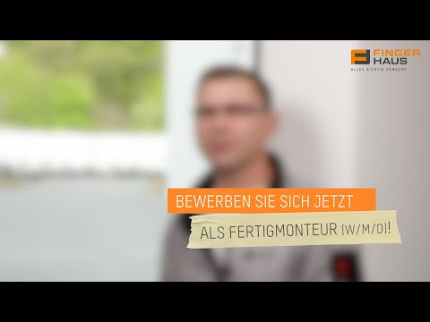 Karrierefilm | FingerHaus als Arbeitgeber | Fertigmonteur