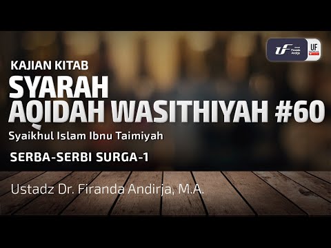 Syarah Aqidah Washitiyah #60 - Serba-Serbi Surga #1 - Ustadz Dr. Firanda Andirja, M.A.