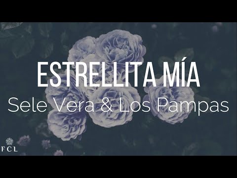 Sele Vera & Los Pampas - Estrellita Mia (Letra)