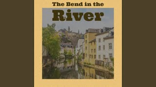 The Bend in the River