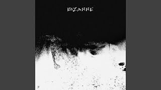 BIZARRE Music Video
