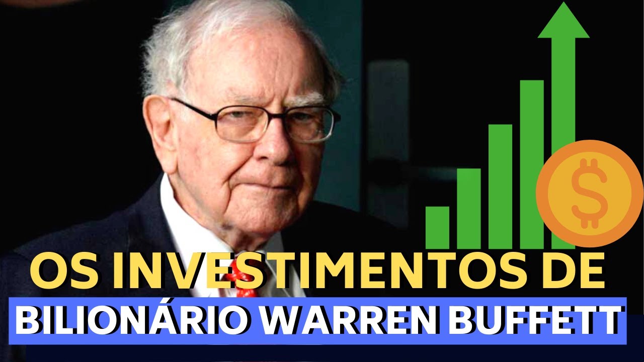 QUAIS SÃO OS INVESTIMENTOS DE WARREN BUFFETT ? - O MAIOR INVESTIDOR DO PLANETA