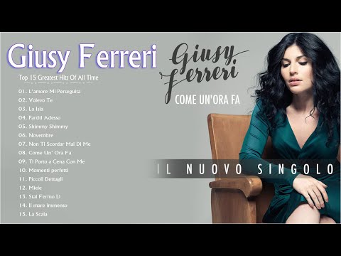 Giusy Ferreri Le Migliori Canzoni Di 💙 Giusy Ferreri Album 2022 Mix ✌ Top 15 Greatest Hits Mix 2022🎄