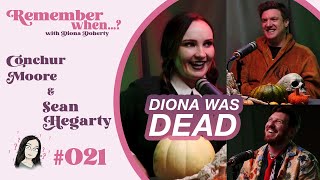 Remember When...? #021. Diona was Dead with Conchur Moore and Sean Hegarty