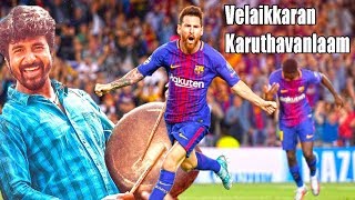 Lionel Messi ● Velaikkaran - Karuthavanlaam  ●