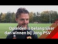 Peter Uneken geniet bij Jong PSV, waar opleiden belangrijker is dan winnen: 'Dit is fantastisch'