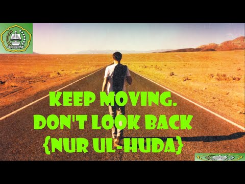 Keep Moving. Don't Look Back! - Mufti Menk