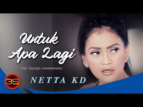 Netta KD - Untuk Apa Lagi [Official Lyric Video]