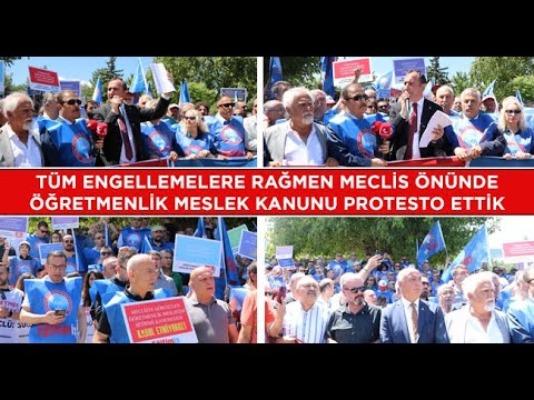 TÜM ENGELLEMELERE RAĞMEN MECLİS ÖNÜNDE ÖĞRETMENLİK MESLEK KANUNU PROTESTO ETTİK | EĞİTİM İŞ