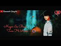 Tum Hi Aana WhatsApp Status Video ️ Jubin Nautiyal Romantic Song4u