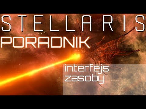 Stellaris Poradnik 2019 (PL)  - interfejs, zasoby.