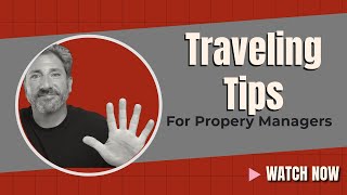 Top 5 Travel Tips for property managers: Stay Efficient on the Road!