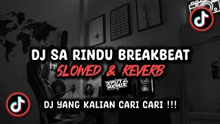 Download lagu DJ SA RINDU BREAKBEAT SLOWED VIRAL TIK TOK TERBARU 2025 !!! mp3