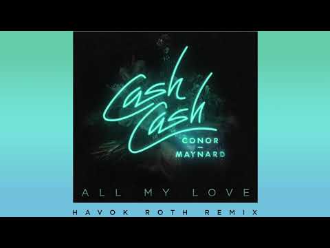 Cash Cash - All My Love (feat. Conor Maynard) [Havok Roth Remix]