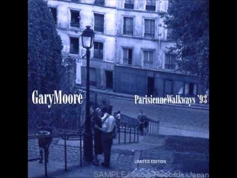 Gary Moore - Parisienne Walkways (Best Version)