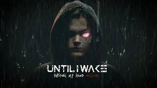 Until I Wake - Inside My Head (Revisited)