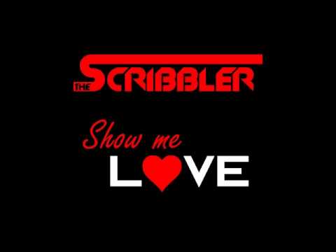 Show me Love - The Scribbler Remix