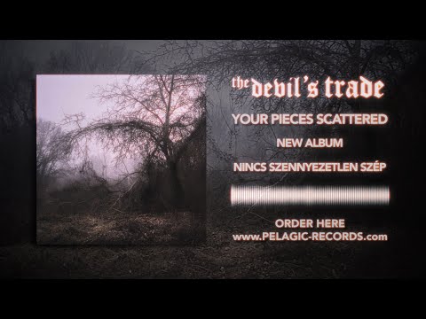 THE DEVIL'S TRADE -  Your Pieces Scattered
