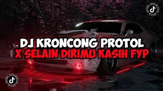 Download lagu DJ KRONCONG PROTOL X SELAIN DIRIMU KASIH JEDAG JEDUG MENGKANE VIRAL TIKTOK mp3
