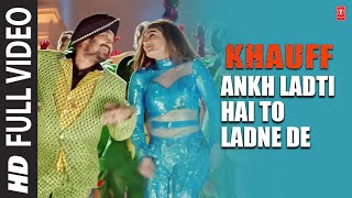 Ankh Ladti Hai To Ladne De Full Song | Khauff | Sanjay Dutt, Manisha Koirala, Raveena Tandon