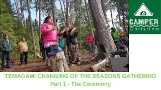 Temagami Changing of the Seasons Gathering - Part 1 -  The Ceremony &amp; Gathering