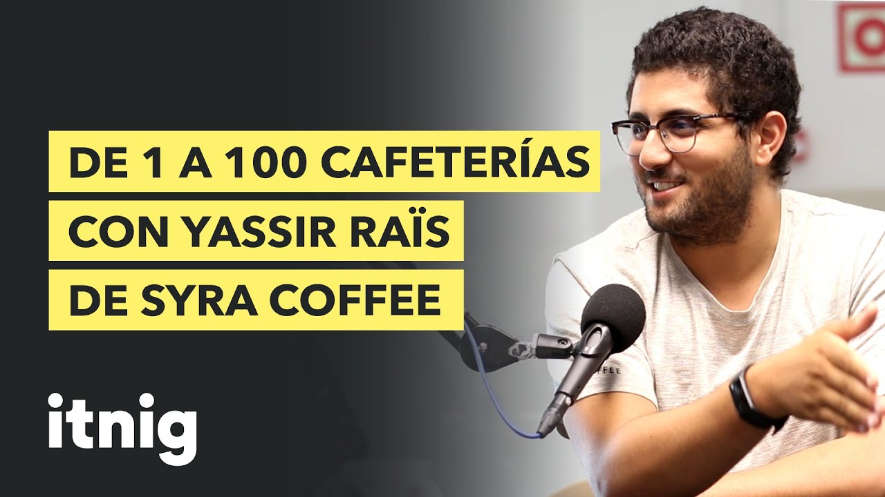 De 1 a 100 cafeterías con Yassir Raïs de Syra Coffee - Podcast 100