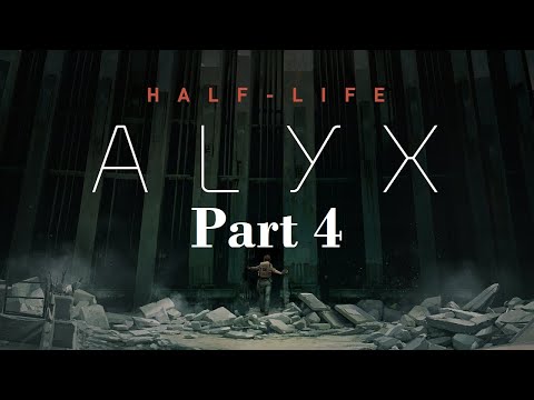 Half Life Alyx Gameplay Walkthrough Part 4