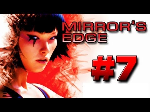 Mirror's Edge - Walkthrough Part 7 [Chapter 6: NEW EDAN] - W/Commentary