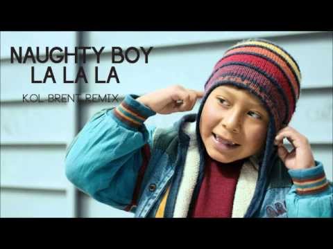 Naughty Boy ft. Sam Smith - La La La (Kol Brent remix)