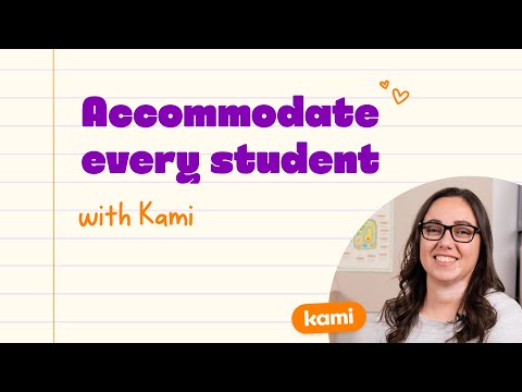 Accommodate every student with Kami