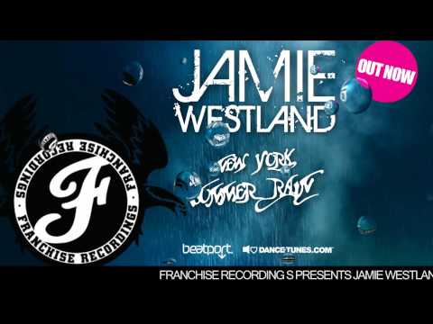 Jamie Westland - New York Summer Rain (ORIGINAL MIX)