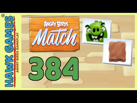 Angry Birds Match ⭐ Level 384 - Walkthrough, No Boosters