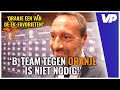 Van 't Schip houdt Koeman heel: 'B-team tegen Oranje is niet nodig!' ?
