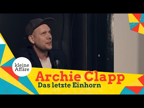 Archie Clapp  / Das letzte Einhorn / Kleine Affäre - Independent Comedy